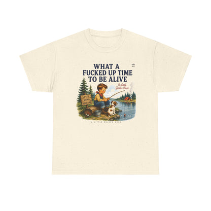 Vintage Fishing Tee — “What a Fucked Up Time to Be Alive”