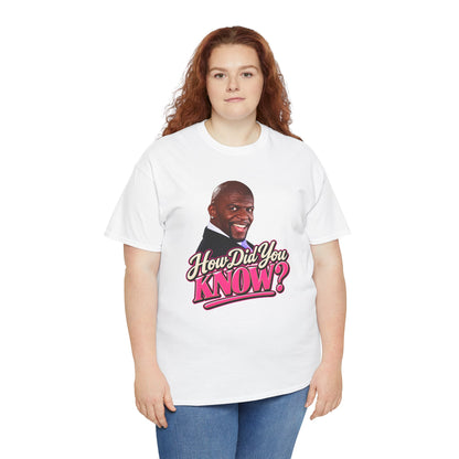 How Did You Know Graphic Tee