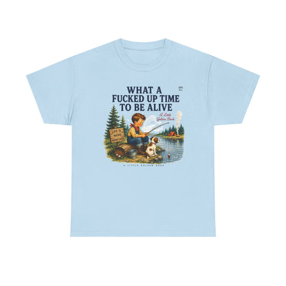 Vintage Fishing Tee — “What a Fucked Up Time to Be Alive”