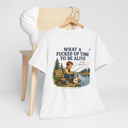 Vintage Fishing Tee — “What a Fucked Up Time to Be Alive”