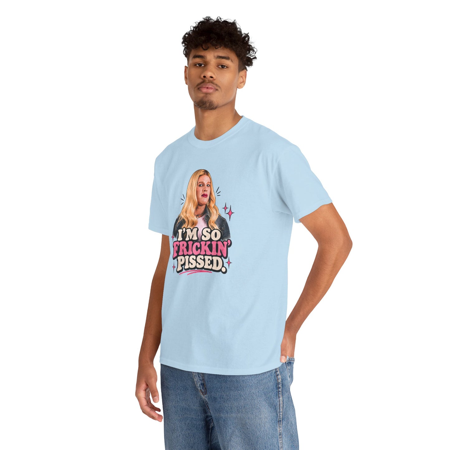 I'm So Frickin' Pissed Graphic Tee