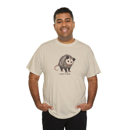 I Have To Piss Possum Graphic Tee