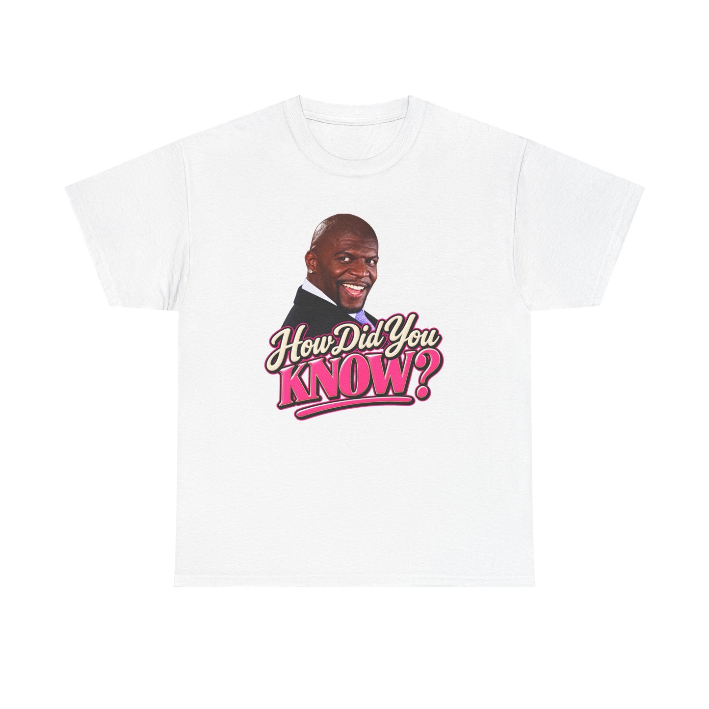 How Did You Know Graphic Tee