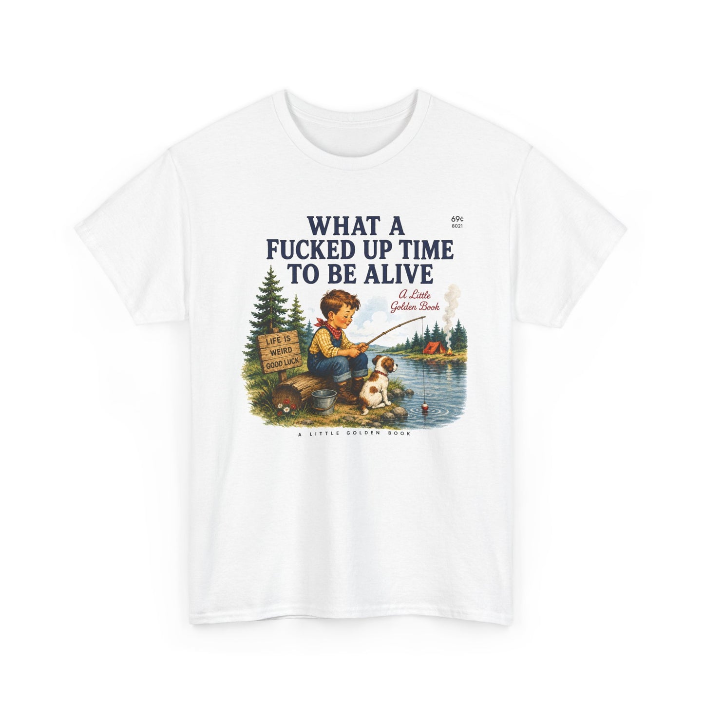 Vintage Fishing Tee — “What a Fucked Up Time to Be Alive”