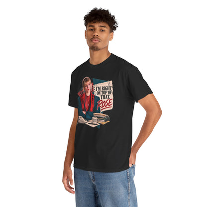 Right On Top of That Rose Graphic Tee vol. 2