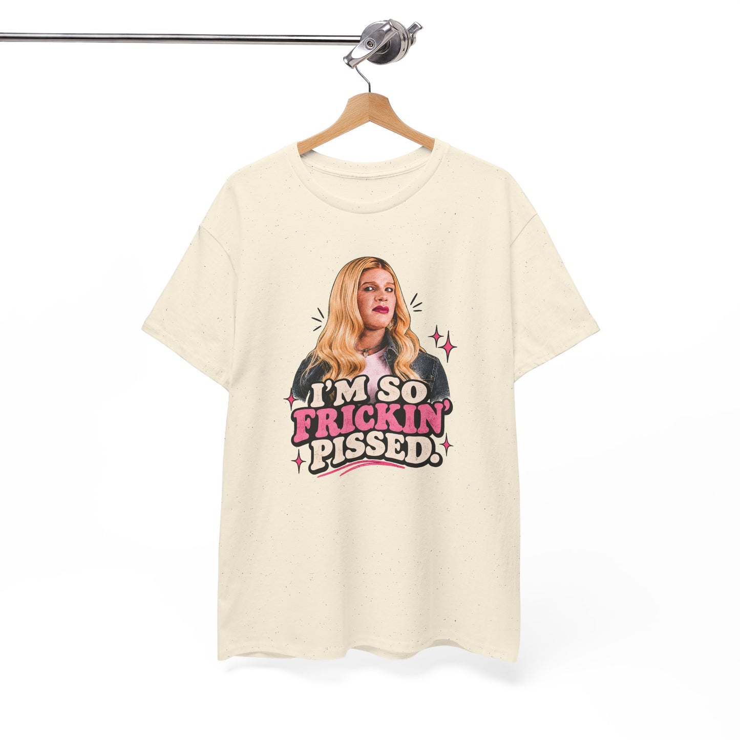 I'm So Frickin' Pissed Graphic Tee