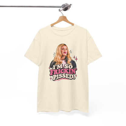 I'm So Frickin' Pissed Graphic Tee