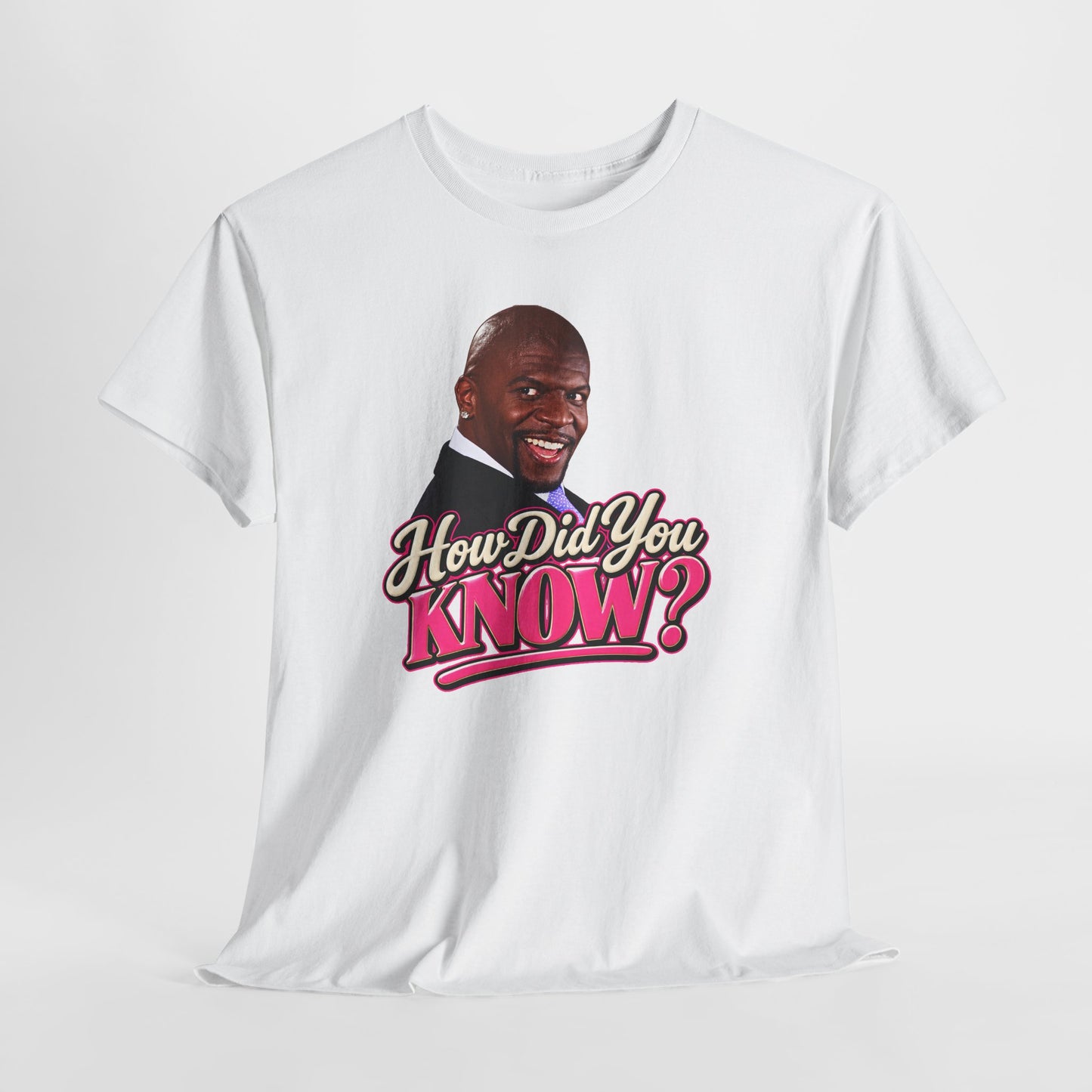 How Did You Know Graphic Tee