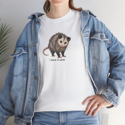 I Have To Piss Possum Graphic Tee