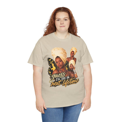 Guess I’ll See Ya Next Lifetime Graphic Tee