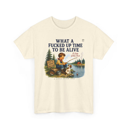 Vintage Fishing Tee — “What a Fucked Up Time to Be Alive”