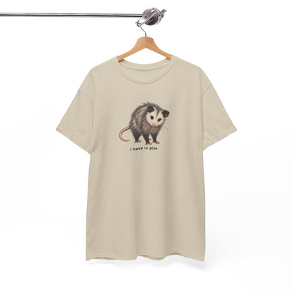 I Have To Piss Possum Graphic Tee