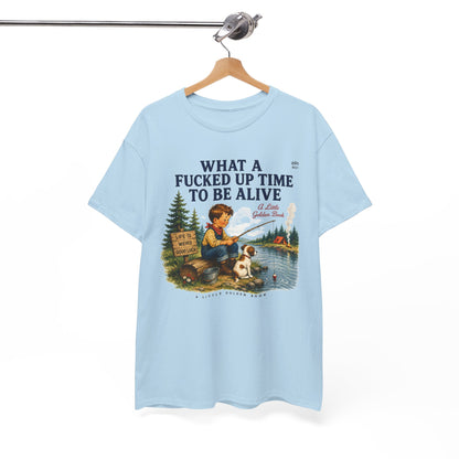 Vintage Fishing Tee — “What a Fucked Up Time to Be Alive”