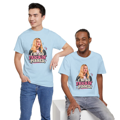 I'm So Frickin' Pissed Graphic Tee