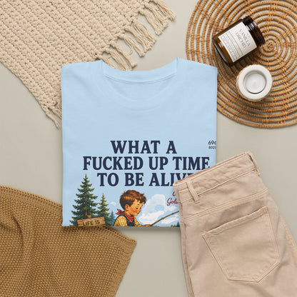 Vintage Fishing Tee — “What a Fucked Up Time to Be Alive”