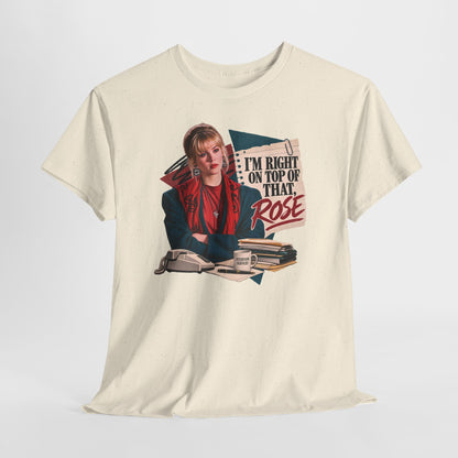 Right On Top of That Rose Graphic Tee vol. 2