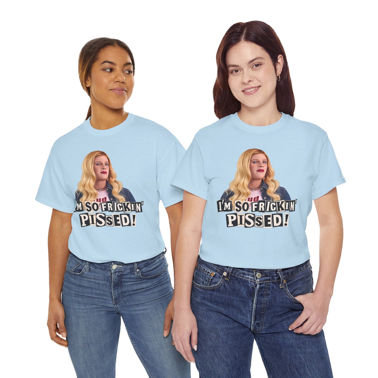 I'm So Frickin' Pissed Graphic Tee Vol. 2