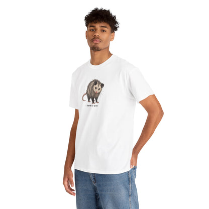 I Have To Piss Possum Graphic Tee