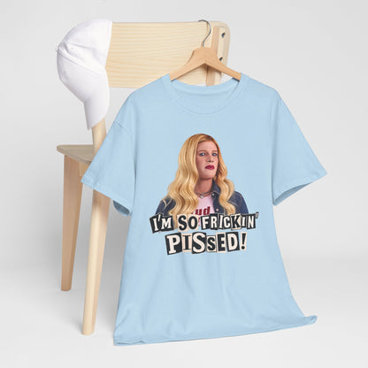I'm So Frickin' Pissed Graphic Tee Vol. 2