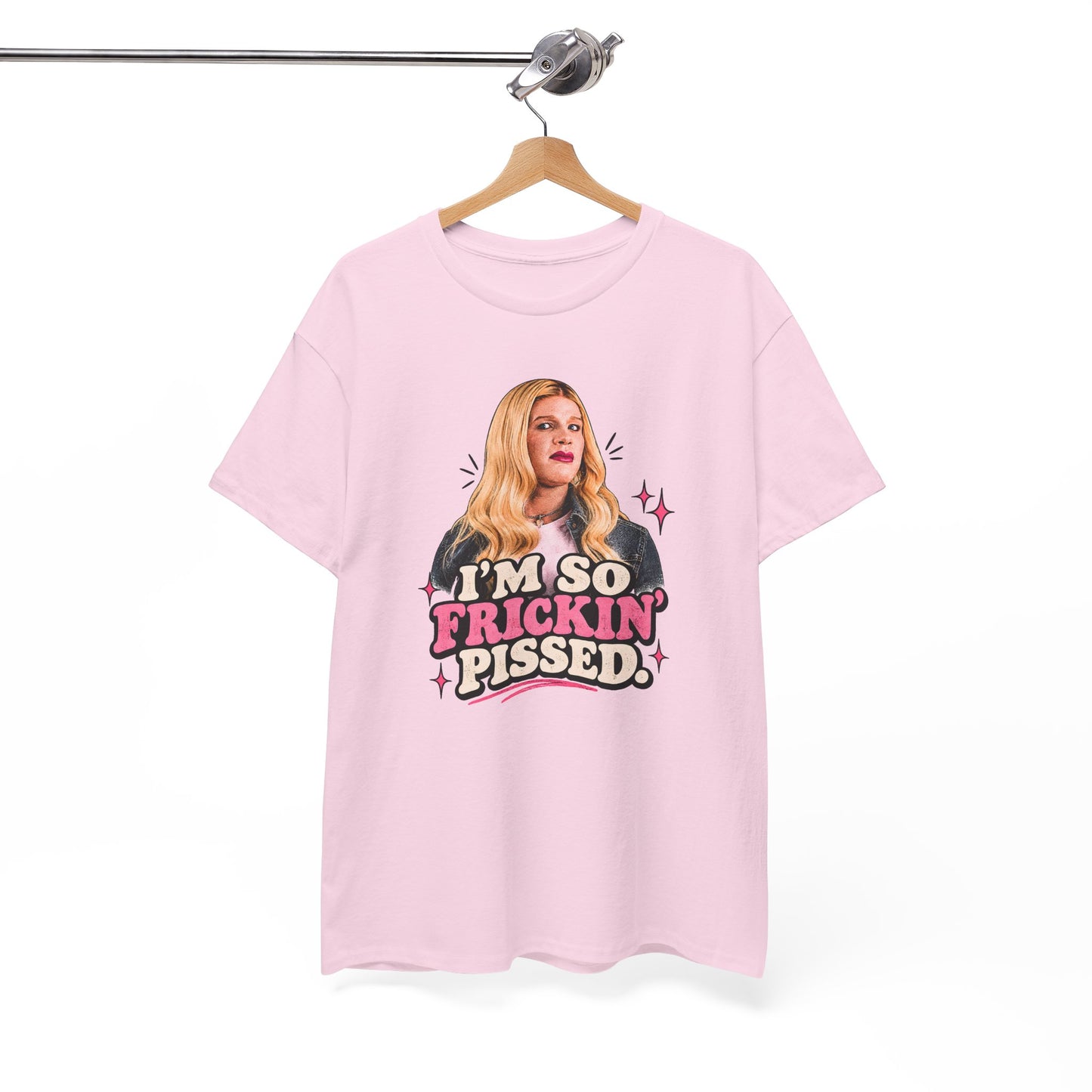 I'm So Frickin' Pissed Graphic Tee