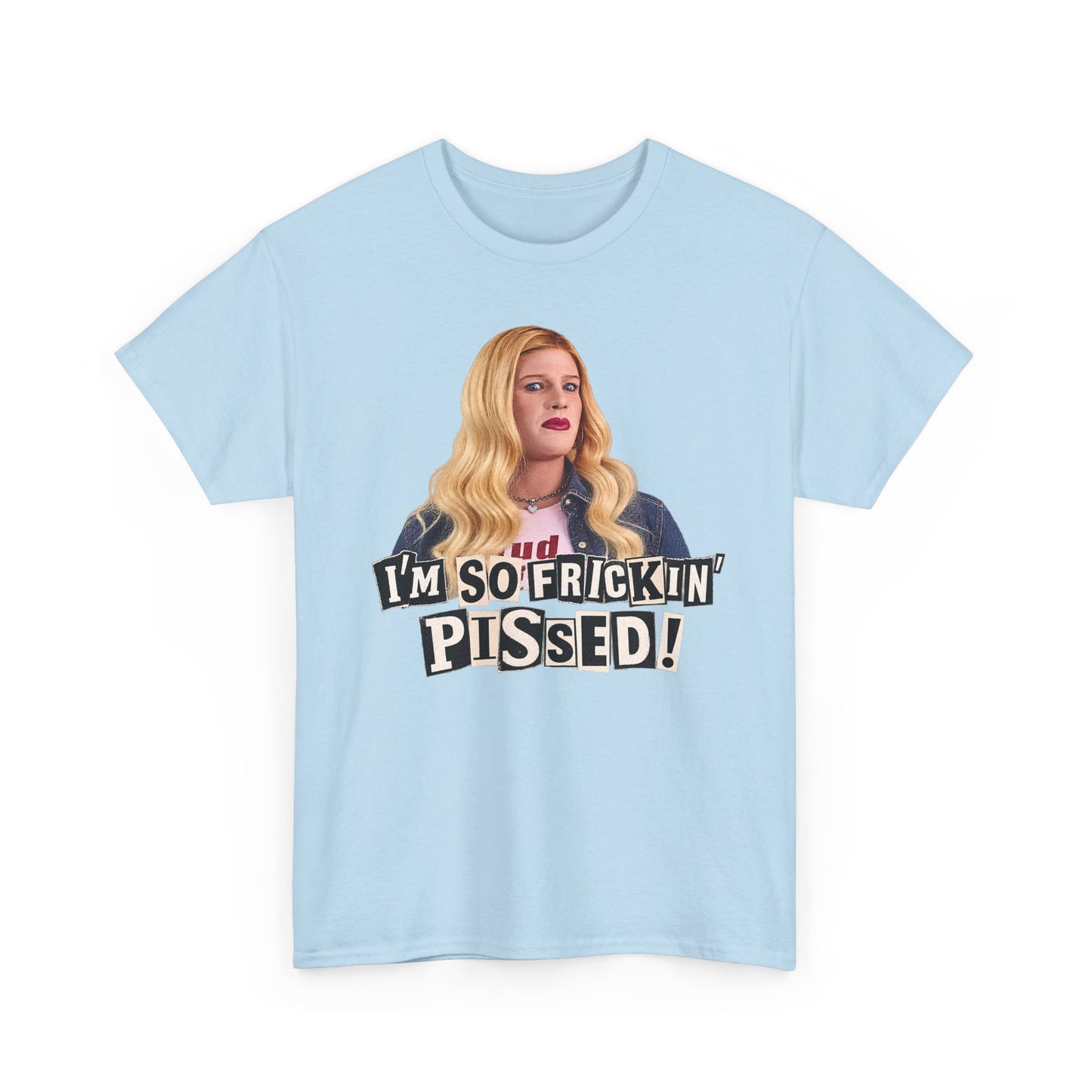I'm So Frickin' Pissed Graphic Tee Vol. 2