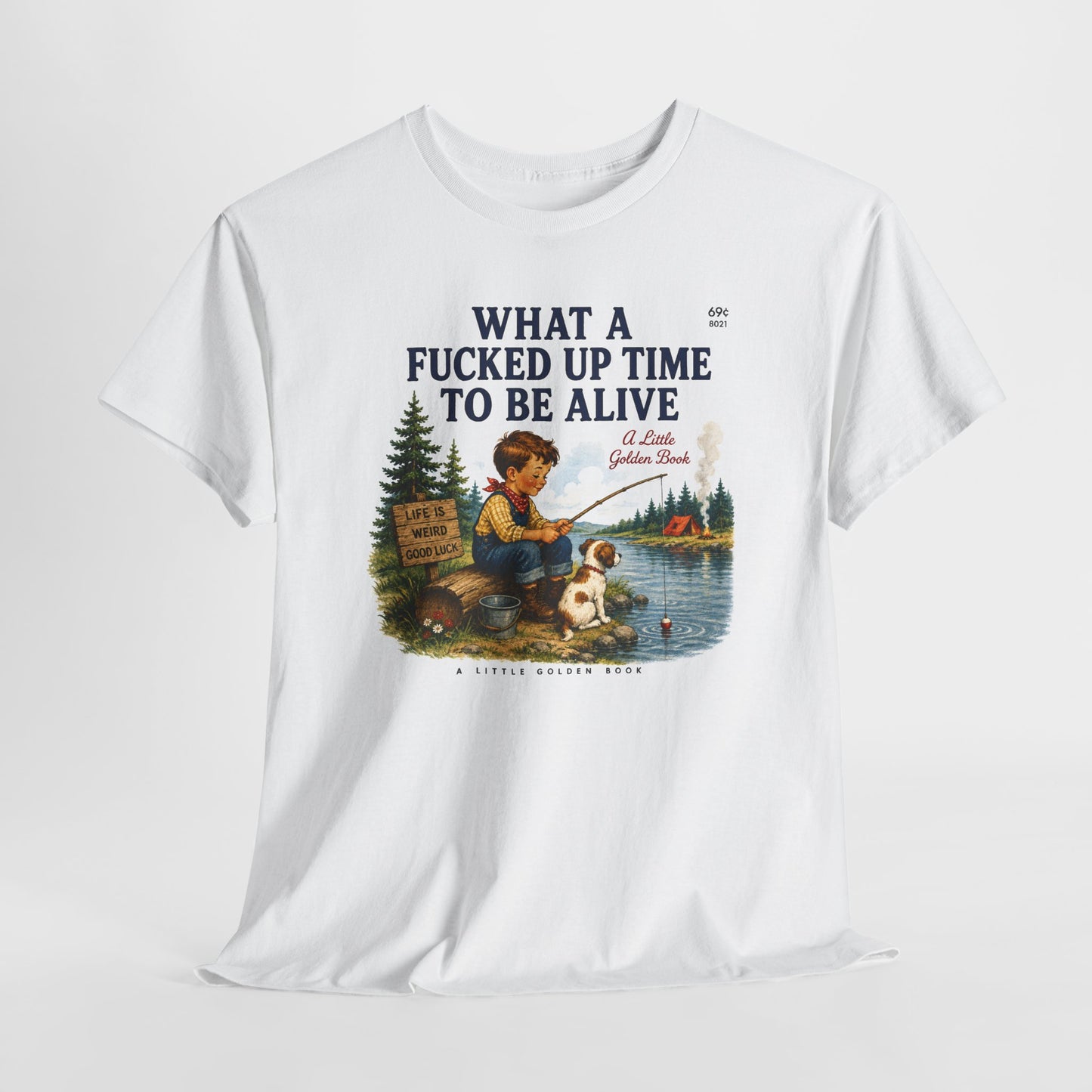 Vintage Fishing Tee — “What a Fucked Up Time to Be Alive”