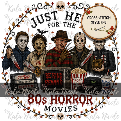 Just Here for the Movies Cross-Stitch PNG | 80s Horror