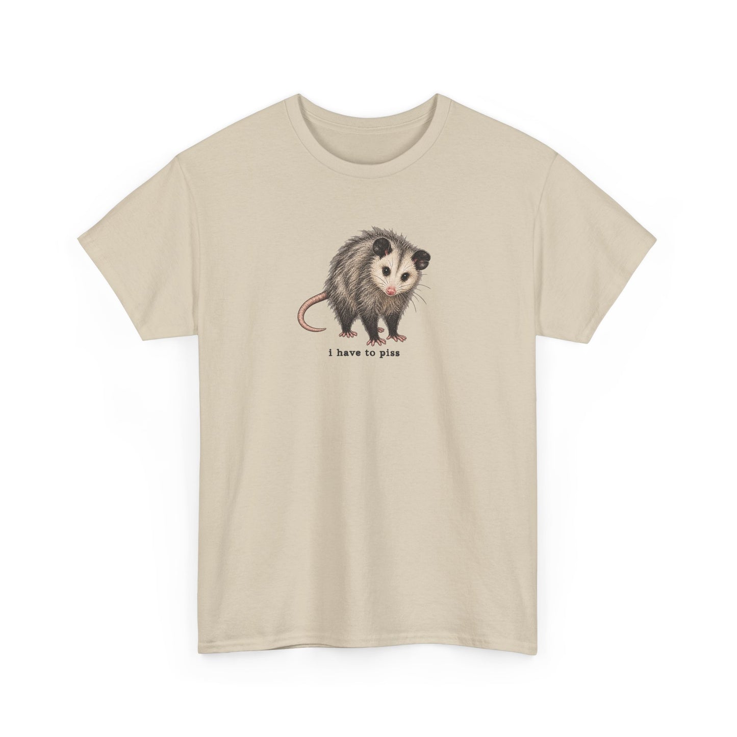 I Have To Piss Possum Graphic Tee