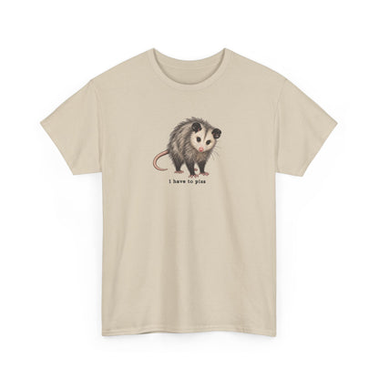 I Have To Piss Possum Graphic Tee