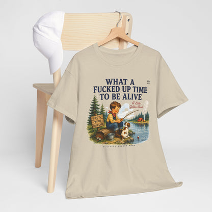 Vintage Fishing Tee — “What a Fucked Up Time to Be Alive”