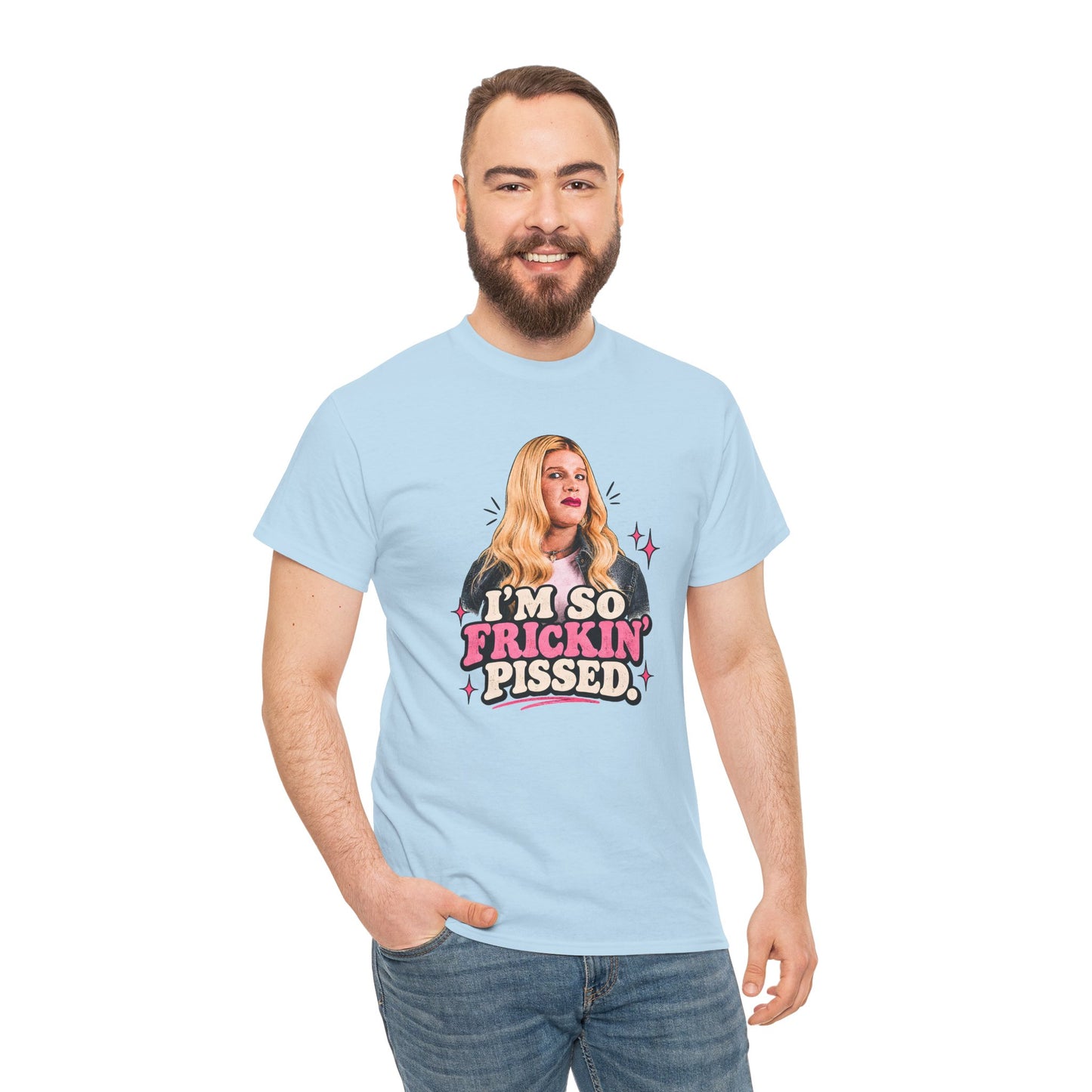 I'm So Frickin' Pissed Graphic Tee