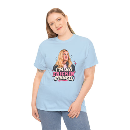 I'm So Frickin' Pissed Graphic Tee