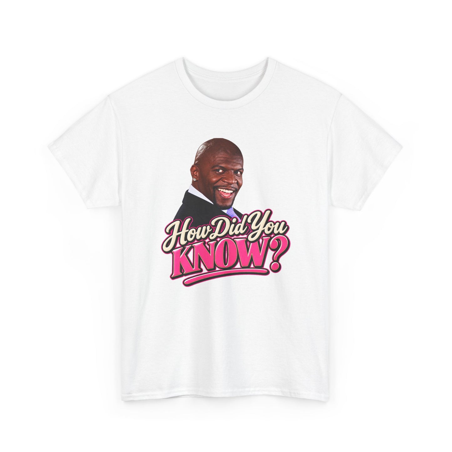 How Did You Know Graphic Tee