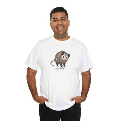 I Have To Piss Possum Graphic Tee
