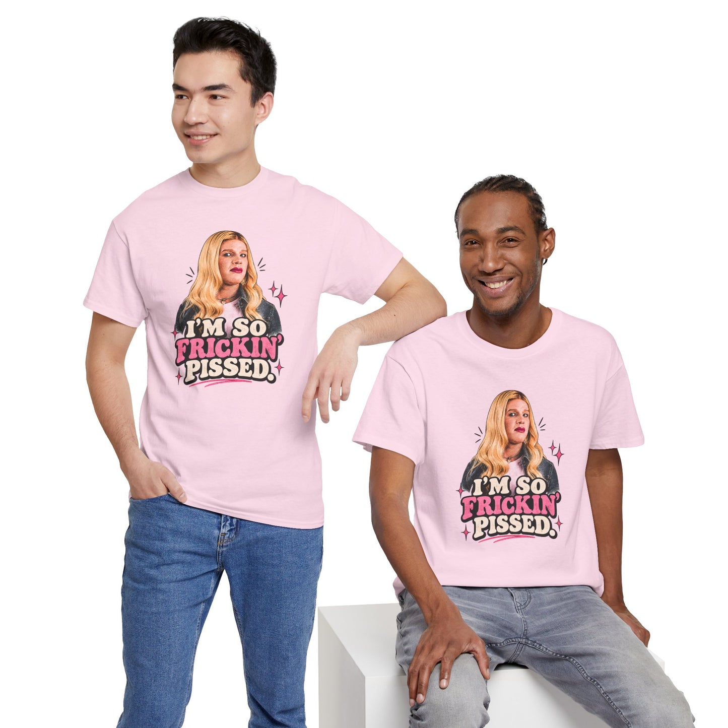I'm So Frickin' Pissed Graphic Tee