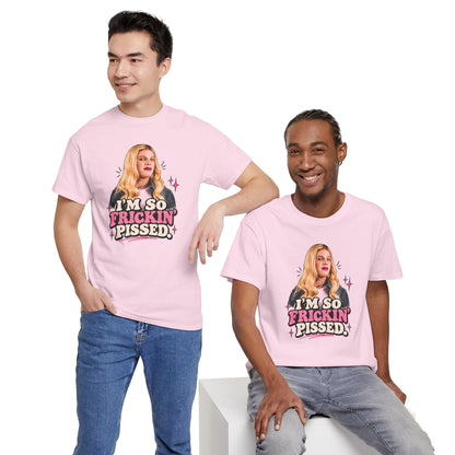 I'm So Frickin' Pissed Graphic Tee