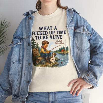 Vintage Fishing Tee — “What a Fucked Up Time to Be Alive”