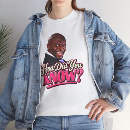 How Did You Know Graphic Tee